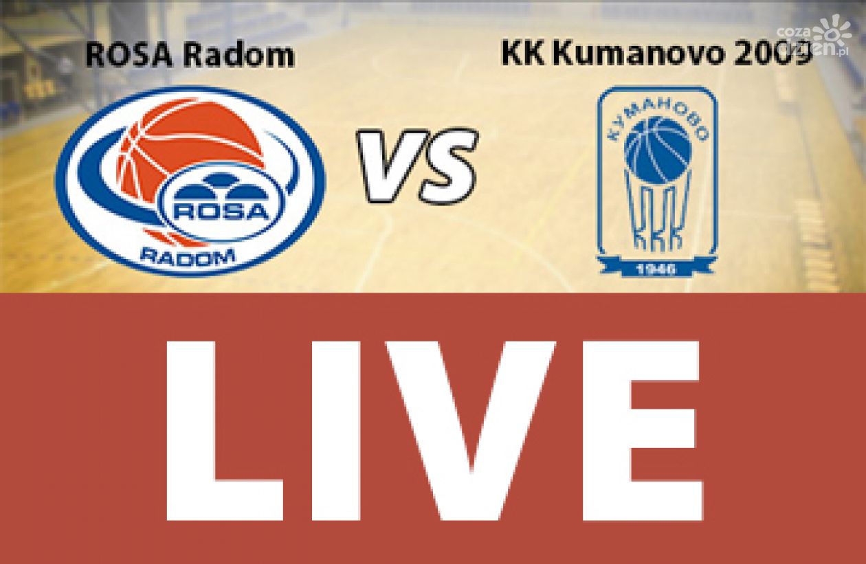 ROSA Radom - KK Kumanovo 84:75 (zapis relacji LIVE)