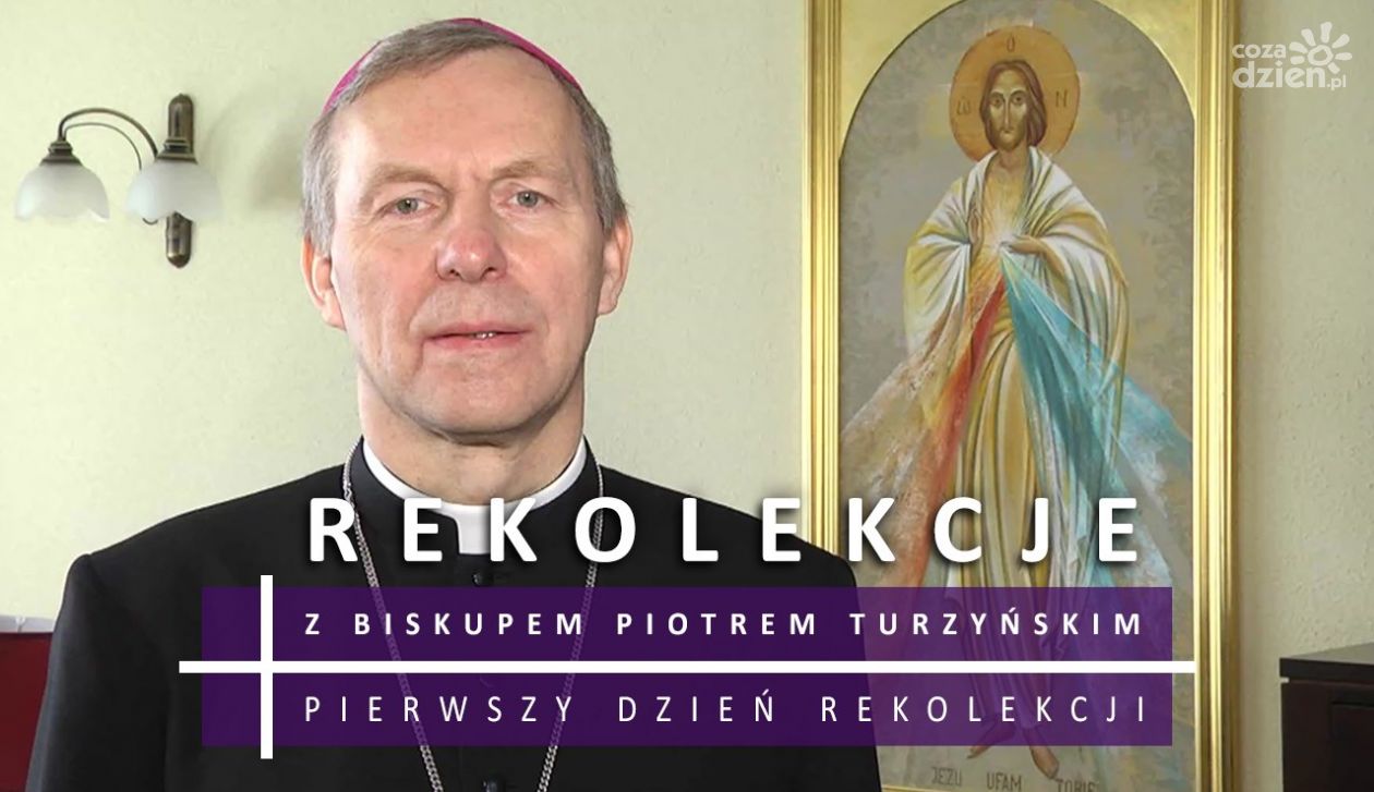 Rekolekcje wielkopostne z bp. Piotrem Turzyńskim - dzień I