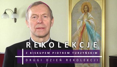 Rekolekcje wielkopostne z bp. Piotrem Turzyńskim - dzień II