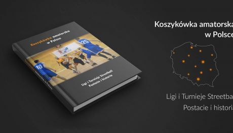 Powstanie książka o koszykówce amatorskiej. Będzie też o radomskim baskecie