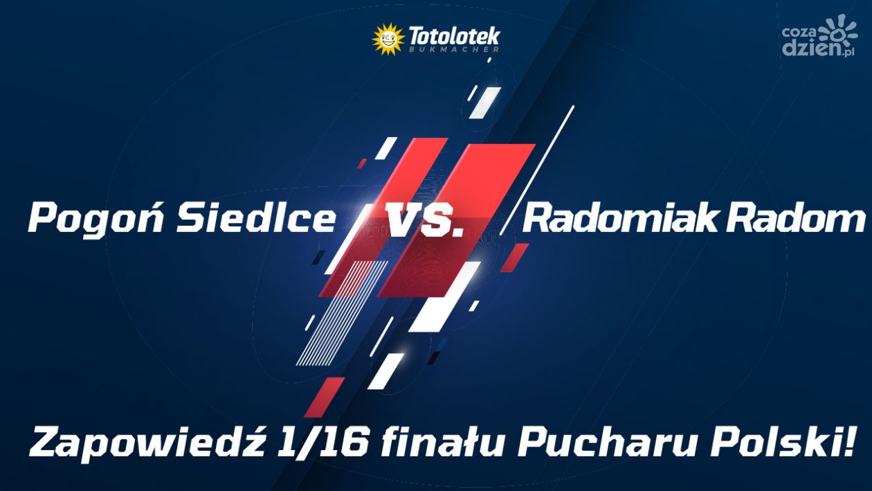 Pogoń Siedlce vs Radomiak Radom – zapowiedź 1/16 finału Pucharu Polski!