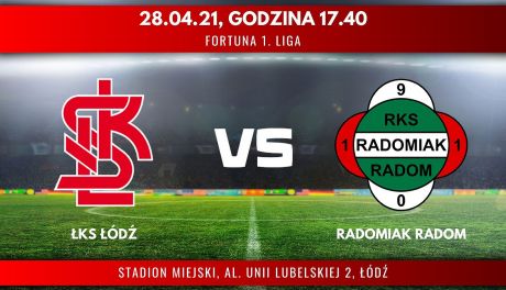 ŁKS Łódź - Radomiak Radom (relacja LIVE)