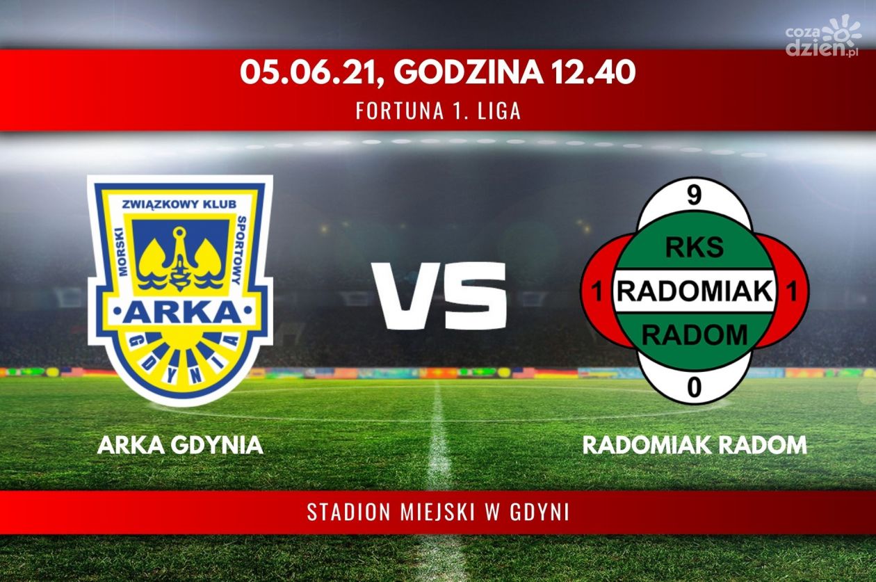 Arka Gdynia - Radomiak Radom (relacja LIVE)
