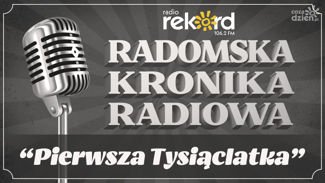 Radomska Kronika Radiowa - Pierwsza Tysiąclatka