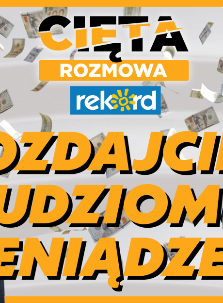 Cięta Rozmowa #29 - Ryszard Fałek: Rozdajcie ludziom pieniądze!