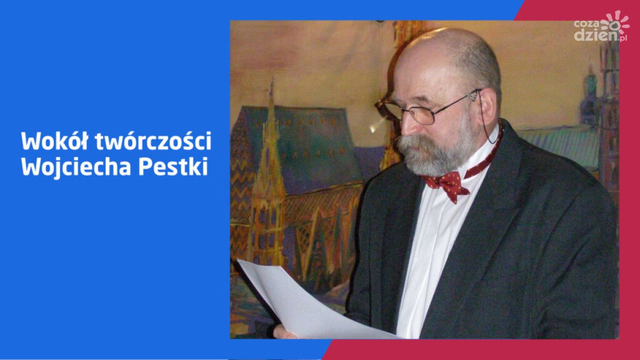 Porozmawiajmy o twórczości Wojciecha Pestki