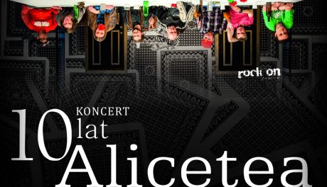 Alicetea ma już 10 lat i zaprasza na koncert!