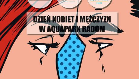 Aquapark Radom w Centrum Słonecznym zaprasza na Aktywny Dzień Kobiet i Mężczyzn