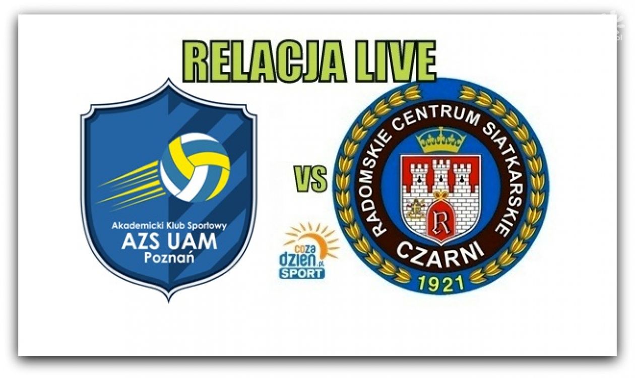 AZS UAM Poznań 0:3 RCS Czarni Radom (RELACJA LIVE)